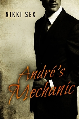 Andre's Mechanic by Nikki Sex