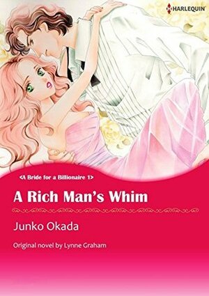 A Rich Man's Whim by Junko Okada, Lynne Graham