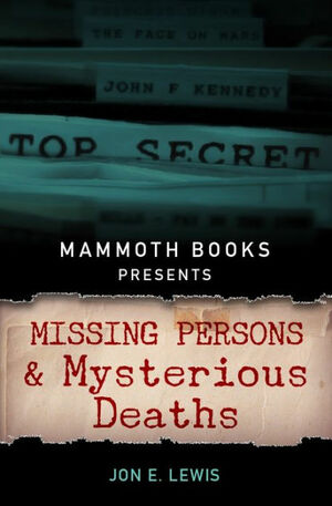 Mammoth Books Presents Missing Persons and Mysterious Deaths by Jon E. Lewis