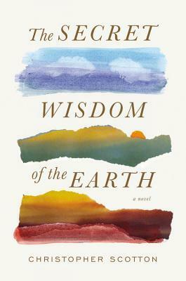 The Secret Wisdom of the Earth by Christopher Scotton