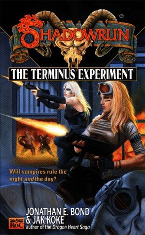 The Shadowrun 34: Terminus Experiment by Jak Koke, Jonathan E. Bond