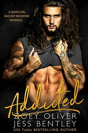 Addicted by Zoey Oliver, Jess Bentley
