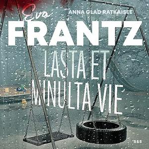 Lasta et minulta vie by Eva Frantz