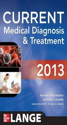 Current Medical Diagnosis and Treatment by Stephen J. McPhee, Maxine A. Papadakis