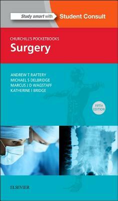 Churchill's Pocketbook of Surgery by Michael S. Delbridge, Marcus J. D. Wagstaff, Andrew T. Raftery