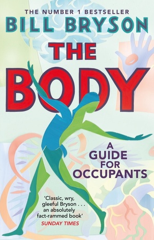 The Body: A Guide for Occupants by Bill Bryson