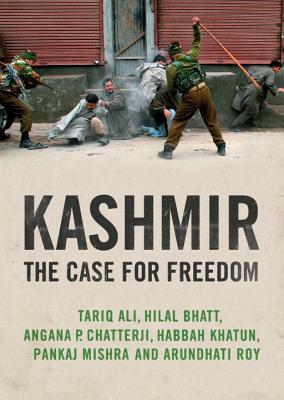 Kashmir: The Case for Freedom by Hilal Bhatt, Arundhati Roy, Pankaj Mishra