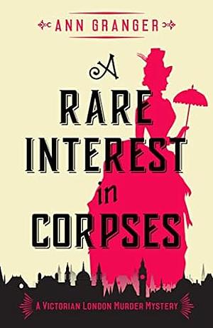A Rare Interest In Corpses by Ann Granger
