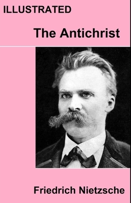 The Antichrist Illustrated by Friedrich Nietzsche