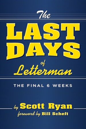 The Last Days Of Letterman by Scott Ryan