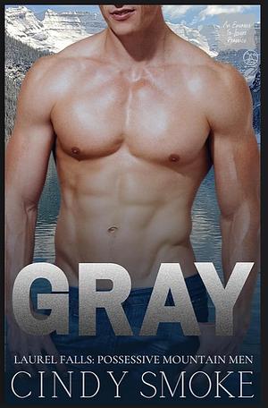 Gray  by Cindy Smoke