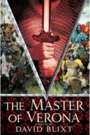 The Master of Verona by David Blixt
