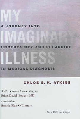 My Imaginary Illness by Chloë G.K. Atkins