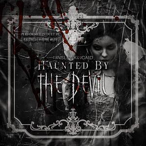 Haunted by the Devil by Kinsley Kincaid