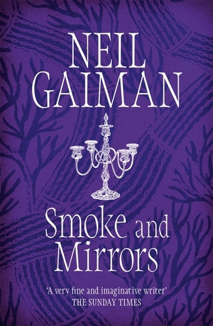 Smoke and Mirrors by Neil Gaiman