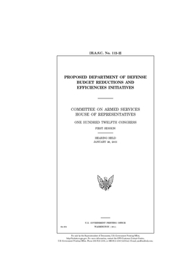 Proposed Department of Defense budget reductions and efficiencies initiatives by Committee on Armed Services (house), United States House of Representatives, United State Congress