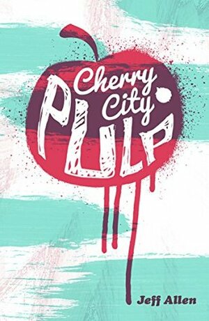 Cherry City Pulp by Jeff Allen