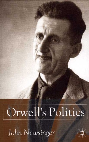 Orwell's Politics by John Newsinger