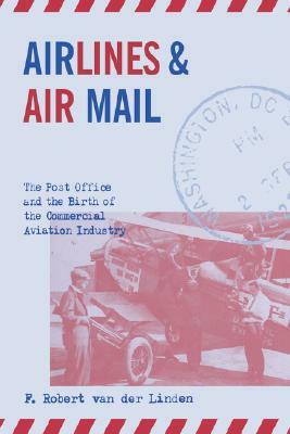 Airlines & Air Mail by F. Robert Van Der Linden