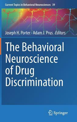 The Behavioral Neuroscience of Drug Discrimination by 