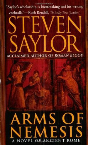Arms of Nemesis by Steven Saylor