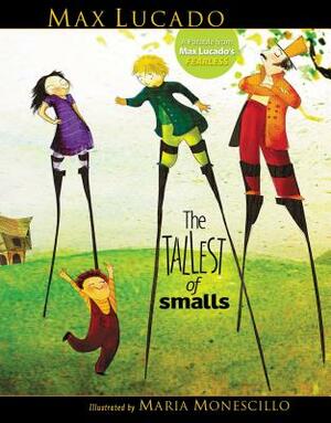 The Tallest of Smalls by Max Lucado