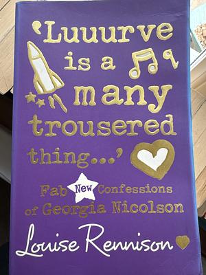 Luuurve Is a Many Trousered Thing by Louise Rennison