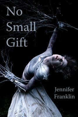 No Small Gift by Jennifer Franklin