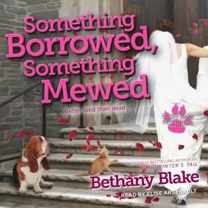 Something Borrowed, Something Mewed by Bethany Blake