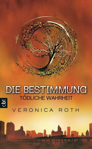 Tödliche Wahrheit by Veronica Roth