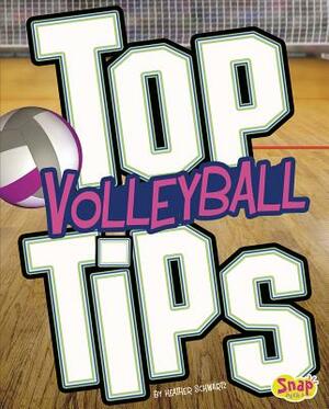 Top Volleyball Tips by Heather E. Schwartz