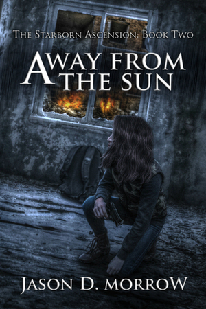 Away From The Sun by Jason D. Morrow