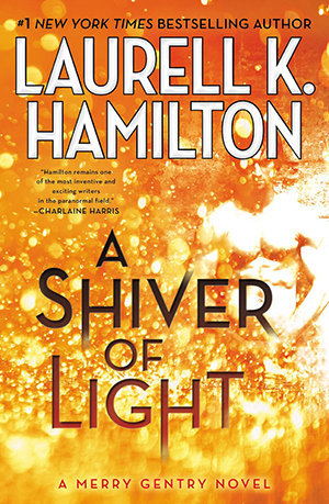 A Shiver of Light: by Laurell K. Hamilton