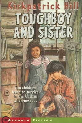 Toughboy and Sister by Kirkpatrick Hill