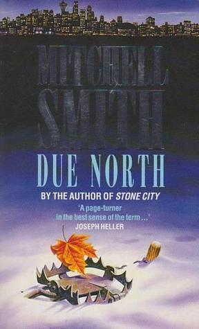 DUE NORTH by Mitchell Smith, Mitchell Smith