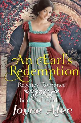 An Earl's Redemption: Regency Romance by Joyce Alec