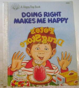 Doing Right Makes Me Happy by Patricia Shely Mahany