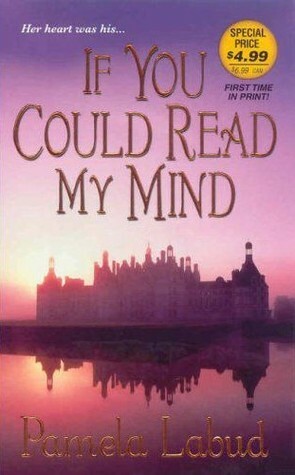 If You Could Read My Mind by Pamela Labud