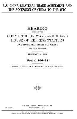 U.S.-China bilateral trade agreement and the accession of China to the WTO by United States Congress, Committee On Ways and Means, United States House of Representatives