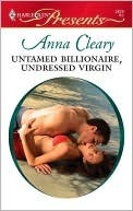 Untamed Billionaire, Undressed Virgin by Anna Cleary