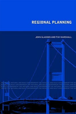 Regional Planning by Tim Marshall, John Glasson