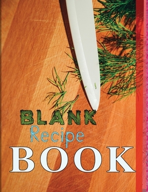 Blank Recipe Book: Blank Recipe Book To Write In Blank Cooking Book Recipe Journal 100 Recipe Journal and Organizer: blank recipe book jo by Charlie Mason