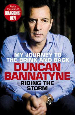 Riding the Storm by Duncan Bannatyne