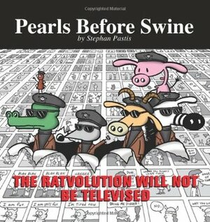 The Ratvolution Will Not Be Televised by Stephan Pastis