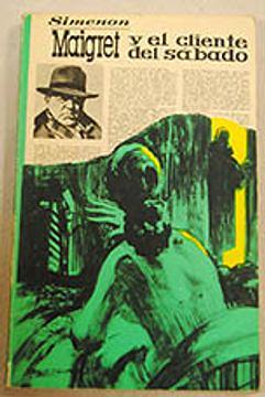 Maigret y el cliente del sábado by Georges Simenon