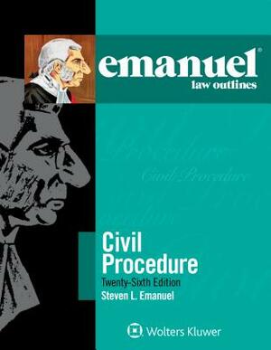 Emanuel Law Outlines for Civil Procedure by Steven L. Emanuel