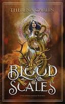 Blood &amp; Scales: A Paranormal Fantasy Romance by Therena Carlin