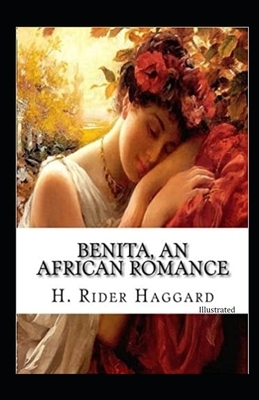 Benita An African Romance Illustrated by H. Rider Haggard