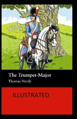 The Trumpet-Major Illustrated by Thomas Hardy