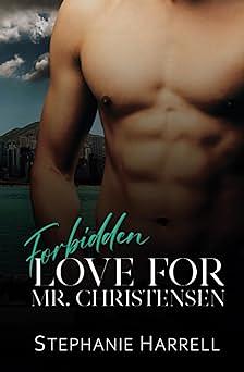 Forbidden Love For Mr. Christensen by Stephanie Harrell